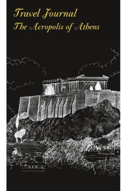 TRAVEL JOURNAL - THE ACROPOLIS OF ATHENS