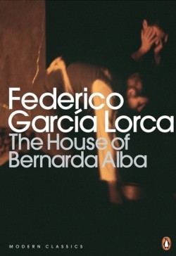 The House of Bernarda Alba and Other Plays