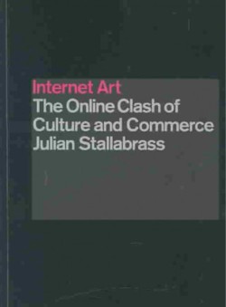 INTERNET ART:THE ONLINE CASH OF CULTURE PB