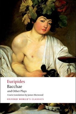 Bacchae and Other Plays