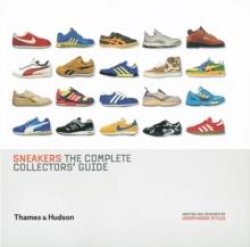 SNEAKERS : THE COMPLETE COLLECTORS GUIDE