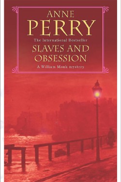 Slaves and Obsession (William Monk Mystery, Book 11)