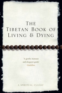 The Tibetan Book Of Living And Dying