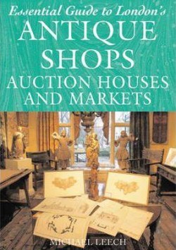 ESSENTIAL GUIDE TO LONDONS ANTIQUE SHOPS PB