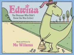 EDWINA-THE DINOSAUR WHO DIDNT KNOW SHE WAS EXTINCT HB
