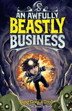 BEASTLY BUSINESS-BANG GOES A TROLL HB