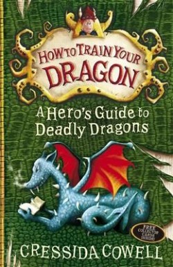 How to Train Your Dragon: A Heros Guide to Deadly Dragons