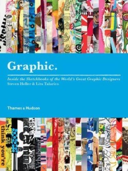 GRAPHIC-INSIDE THE SKETCHBOOKS OF THE WORLDS GREAT GRAPHIC DESIGNERS