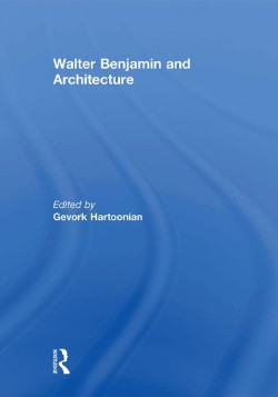 Walter Benjamin and Architecture