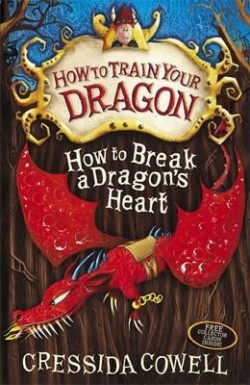 How to Train Your Dragon: How to Break a Dragons Heart