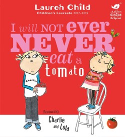 Charlie and Lola: I Will Not Ever Never Eat A Tomato