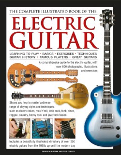 Electric Guitar, The Complete Illustrated Book of The