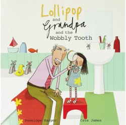 LOLLIPOP AND GRANDPA AND THE WOBBLY TOOTH