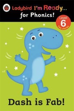 LADYBIRD IM READY FOR PHONICS LEVEL 6-DASH IS FAB