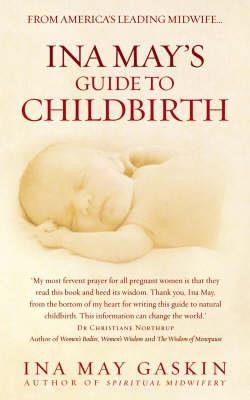 Ina Mays Guide to Childbirth
