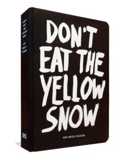 DONT EAT THE YELLOW SNOW
