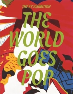 THE EY EXHIBITION THE WORLD GOES POP