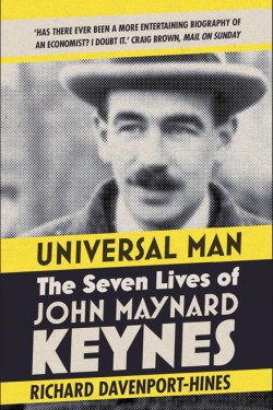 UNIVERSAL MAN-THE SEVEN LIVES OF JOHN MAYNARD KEYNES
