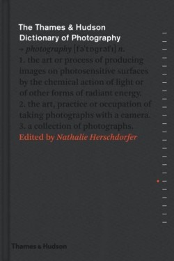 THE THAMES AND HUDSON DICTIONARY OF PHOTOGRAPHY