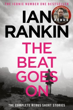 The Beat Goes On: The Complete Rebus Stories