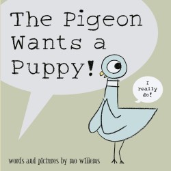 THE PIGEON WANTS A PUPPY