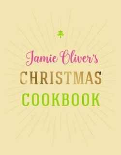 Jamie Olivers Christmas Cookbook