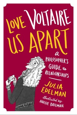 LOVE VOLTAIRE US APART-A PHILOSOPHERS GUIDE TO RELATIONSHIPS