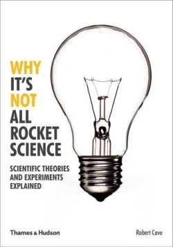 WHY ITS NOT ALL ROCKET SCIENCE