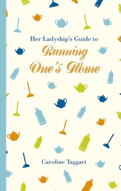 HER LADYSHIPS GUIDE TO RUNNING ONES HOME HB