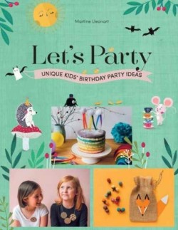 LETS PARTY : UNIQUE KIDS BIRTHDAY PARTY IDEAS
