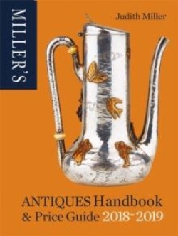 MILLERS ANTIQUES HANDBOOK AND PRICE GUIDE 2018-2019