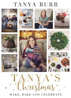 TANYAS CHRISTMAS : MAKE, BAKE AND CELEBRATE