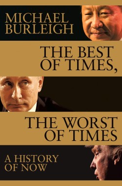 THE BEST OF TIMES, THE WORST OF TIMES : A HISTORY OF NOW