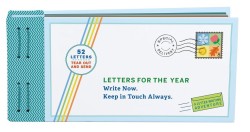 LETTERS FOR THE YEAR : WRITE NOW. KEEP IN TOUCH ALWAYS.