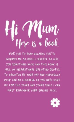 HI MUM HERE IS A BOOK HB