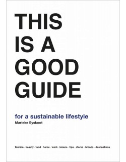 THIS IS A GOOD GUIDE - FOR A SUSTAINABLE LIFESTYLE