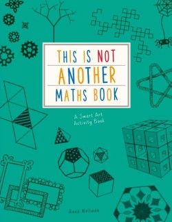 THIS IS NOT ANOTHER MATHS BOOK PB