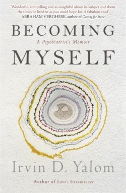 BECOMING MYSELF : A PSYCHIATRISTS MEMOIR