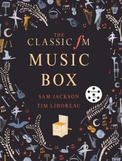 THE CLASSIC FM FAMILY MUSIC BOX : HEAR ICONIC MUSIC FROM THE GREAT COMPOSERS