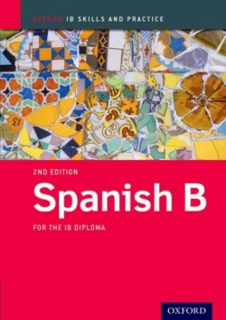 SPANISH B FOR THE IB DIPLOMA-IB SKILLS AND PRACTICE 2ND EDITION