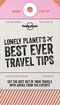 Lonely Planets Best Ever Travel Tips