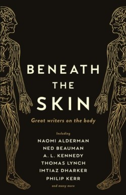 BENEATH THE SKIN-GREAT WRITERS ON THE BODY