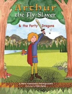 ARTHUR THE FLY-SLAYER AND THE FORTY DRAGONS