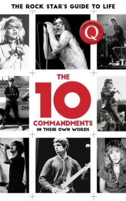 THE 10 COMMANDMENTS : THE ROCK STARS GUIDE TO LIFE