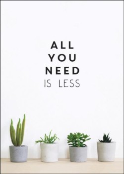 All You Need is Less
