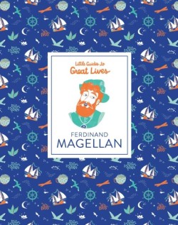 FERDINAND MAGELLAN-LITTLE GUIDES TO GREAT LIVES HB