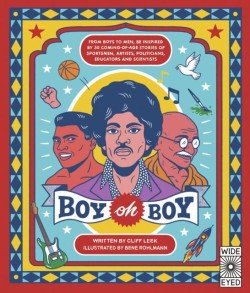 BOY OH BOY : FROM BOYS TO MEN, BE INSPIRED BY 30 COMING-OF-AGE STORIES