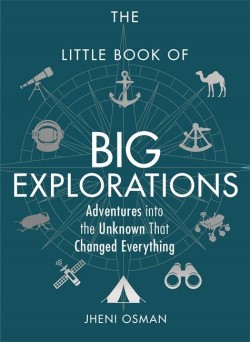 THE LITTLE BOOK OF BIG EXPLORATIONS