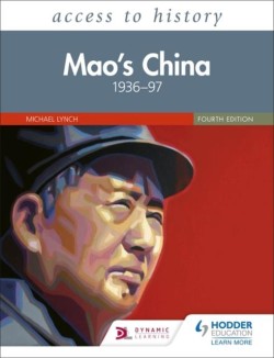 Access to History: Maos China 1936–97 Fourth Edition