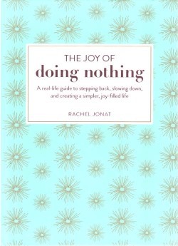 THE JOY OF DOING NOTHING